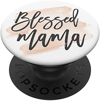 Blažena mama slatke poklon majke inspirativne pozitivne ponude Popsockets Popgrip: zamotavanje hvataljka za telefone i tablete