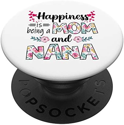 Ženska sreća je biti mama i nana slatka cvjetarski pokloni Popsockets prianjanje i stoji za telefone i tablete